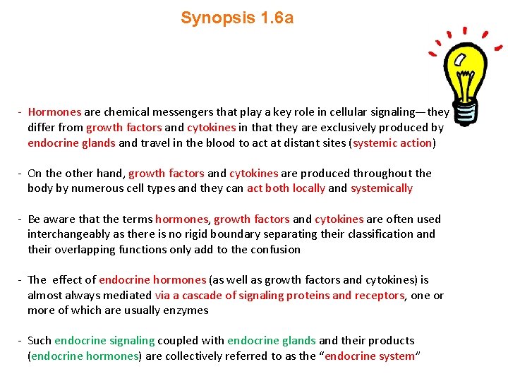 Synopsis 1. 6 a - Hormones are chemical messengers that play a key role