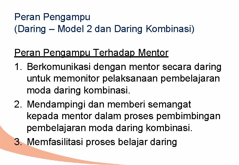 Peran Pengampu (Daring – Model 2 dan Daring Kombinasi) Peran Pengampu Terhadap Mentor 1.