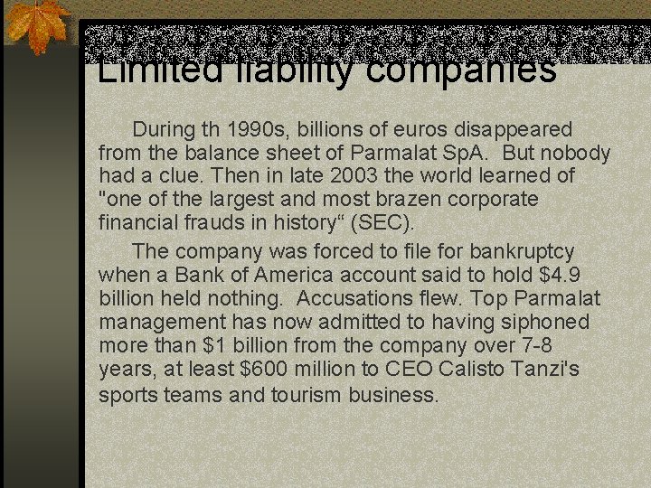 Limited liability companies During th 1990 s, billions of euros disappeared from the balance