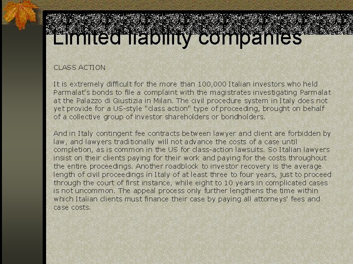 Limited liability companies CLASS ACTION It is extremely difficult for the more than 100,