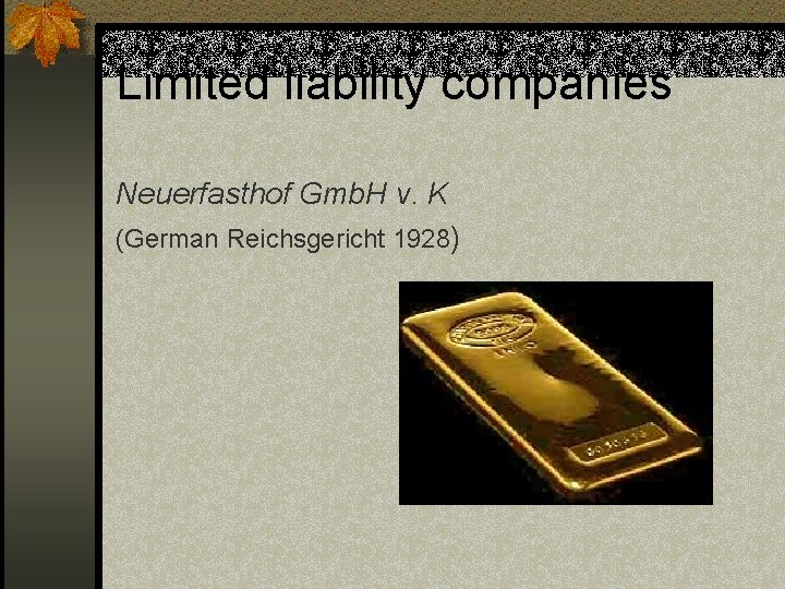 Limited liability companies Neuerfasthof Gmb. H v. K (German Reichsgericht 1928) 