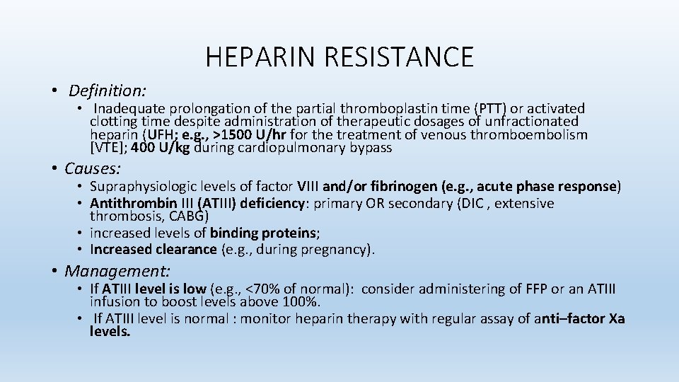HEPARIN RESISTANCE • Definition: • Inadequate prolongation of the partial thromboplastin time (PTT) or