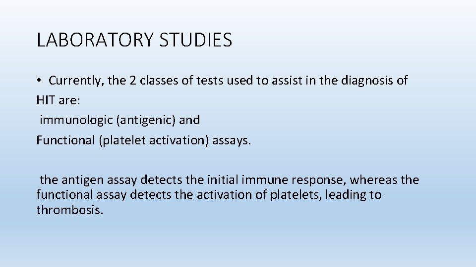 LABORATORY STUDIES • Currently, the 2 classes of tests used to assist in the