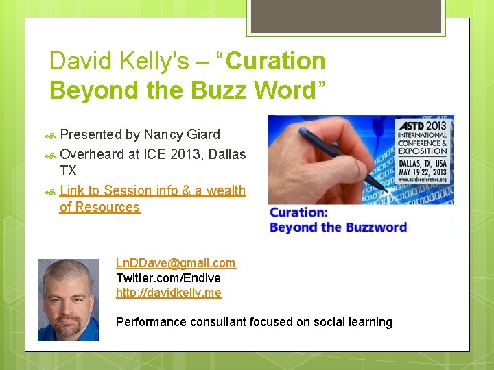David Kelly's – “Curation Beyond the Buzz Word” Presented by Nancy Giard Overheard at