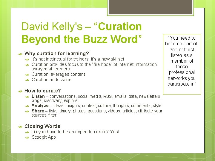 David Kelly's – “Curation Beyond the Buzz Word” Why curation for learning? It’s not