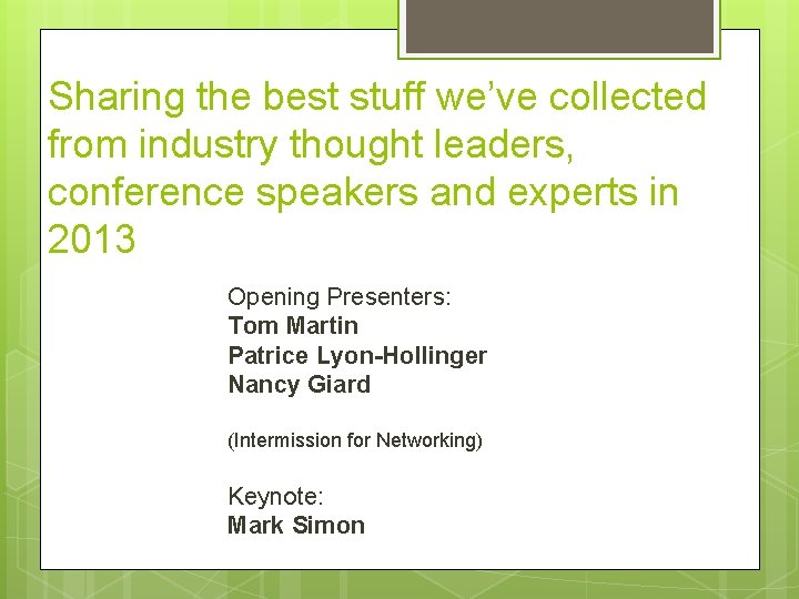 Sharing the best stuff we’ve collected from industry thought leaders, conference speakers and experts