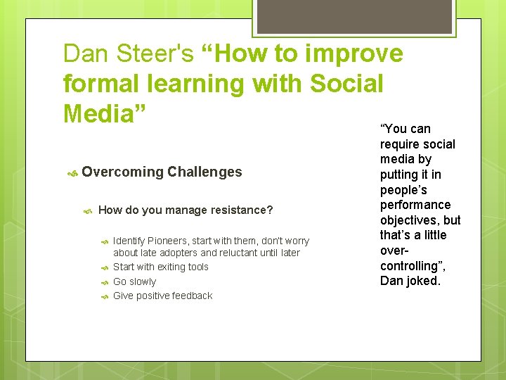 Dan Steer's “How to improve formal learning with Social Media” “You can Overcoming Challenges