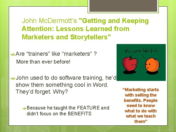 John Mc. Dermott’s "Getting and Keeping Attention: Lessons Learned from Marketers and Storytellers" Are