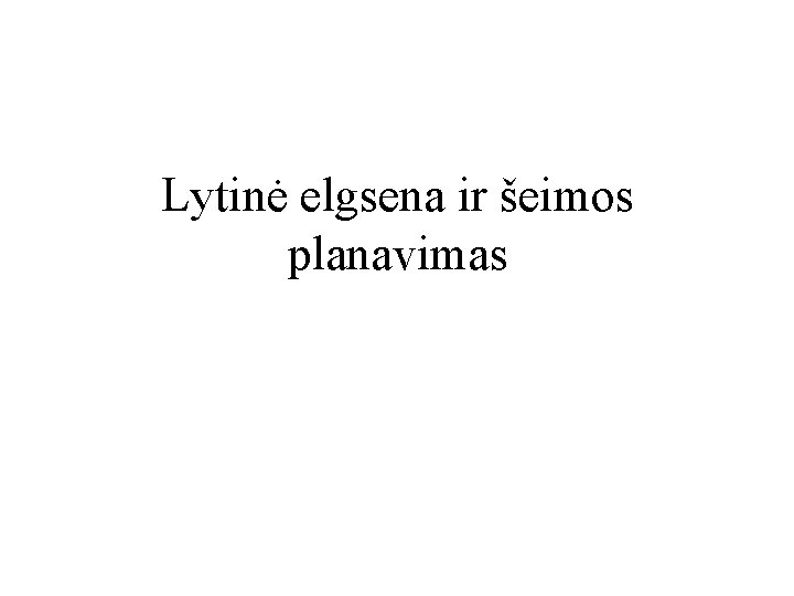 Lytinė elgsena ir šeimos planavimas 