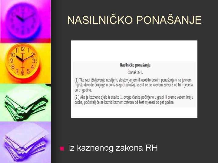 NASILNIČKO PONAŠANJE n Iz kaznenog zakona RH 