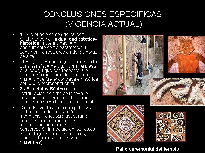 CONCLUSIONES ESPECIFICAS (VIGENCIA ACTUAL) • • 1. -Sus principios son de validez existente como: