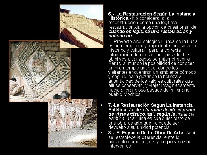  • • 6. - La Restauración Según La Instancia Histórica. - No considera