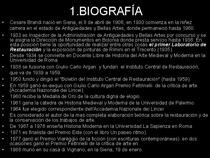 1. BIOGRAFÍA • • • • Cesare Brandi nació en Siena, el 8 de