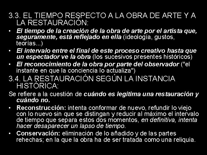 3. 3. EL TIEMPO RESPECTO A LA OBRA DE ARTE Y A LA RESTAURACIÓN: