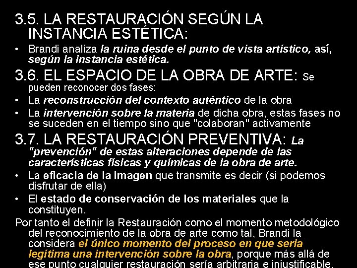 3. 5. LA RESTAURACIÓN SEGÚN LA INSTANCIA ESTÉTICA: • Brandi analiza la ruina desde