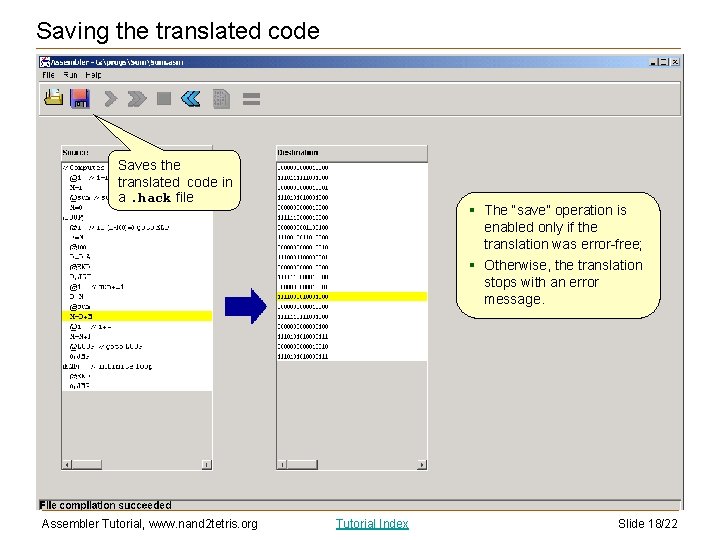 Saving the translated code Saves the translated code in a. hack file Assembler Tutorial,