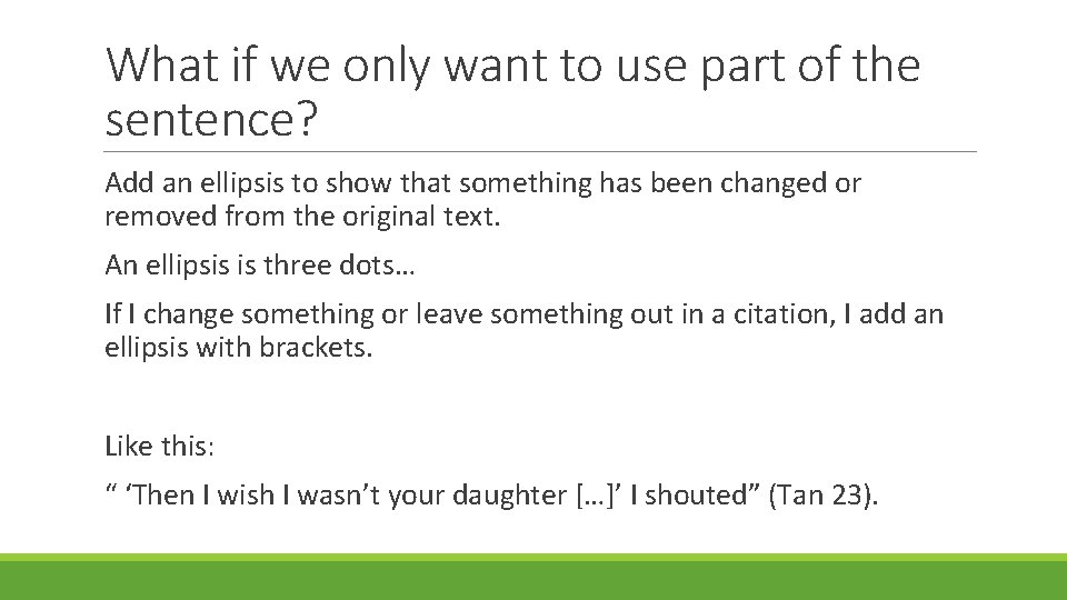 What if we only want to use part of the sentence? Add an ellipsis