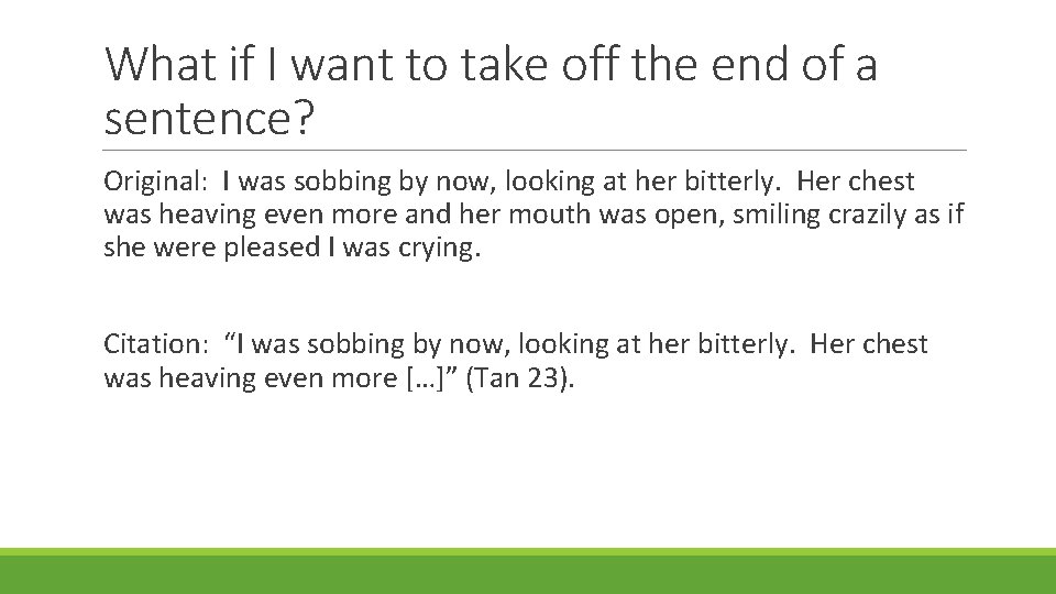 What if I want to take off the end of a sentence? Original: I