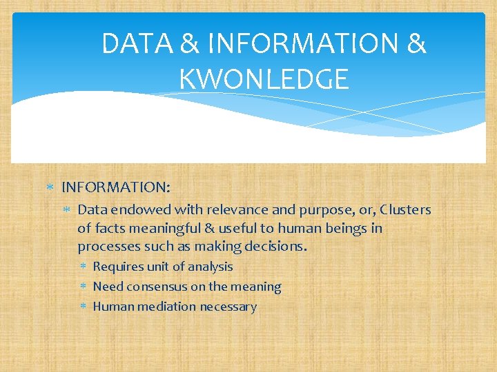 DATA & INFORMATION & KWONLEDGE INFORMATION: Data endowed with relevance and purpose, or, Clusters