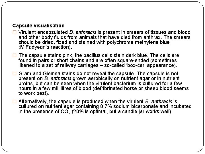 Capsule visualisation � Virulent encapsulated B. anthracis is present in smears of tissues and