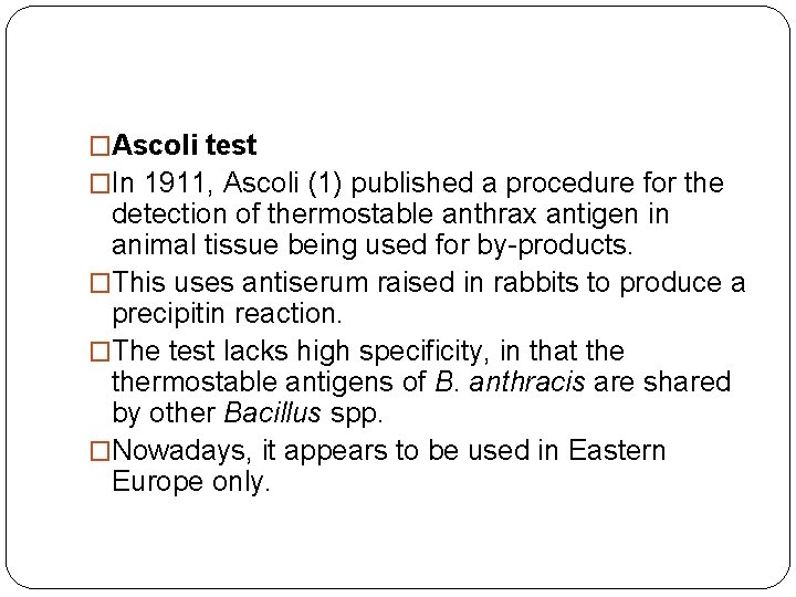 �Ascoli test �In 1911, Ascoli (1) published a procedure for the detection of thermostable
