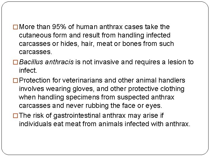 � More than 95% of human anthrax cases take the cutaneous form and result