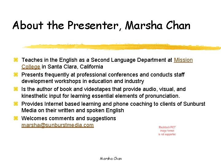 About the Presenter, Marsha Chan z Teaches in the English as a Second Language