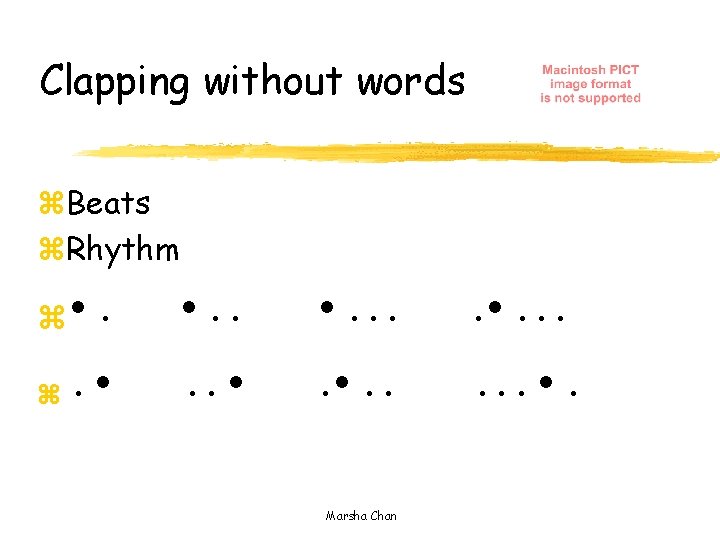 Clapping without words z. Beats z. Rhythm • z • • • • •