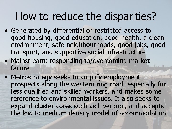 How to reduce the disparities? • Generated by differential or restricted access to good