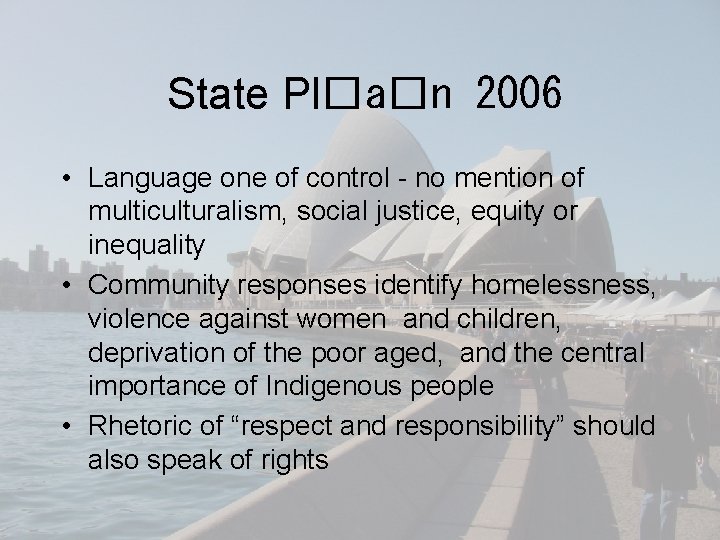 State Pl�a�n 2006 • Language one of control - no mention of multiculturalism, social