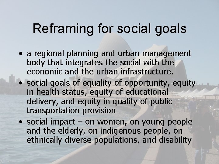 Reframing for social goals • a regional planning and urban management body that integrates