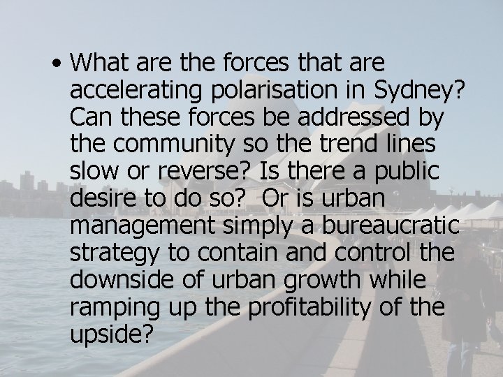  • What are the forces that are accelerating polarisation in Sydney? Can these