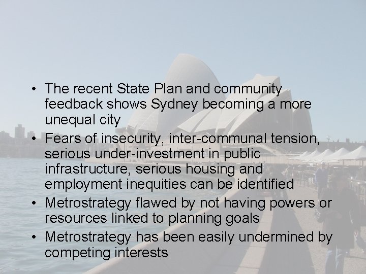  • The recent State Plan and community feedback shows Sydney becoming a more