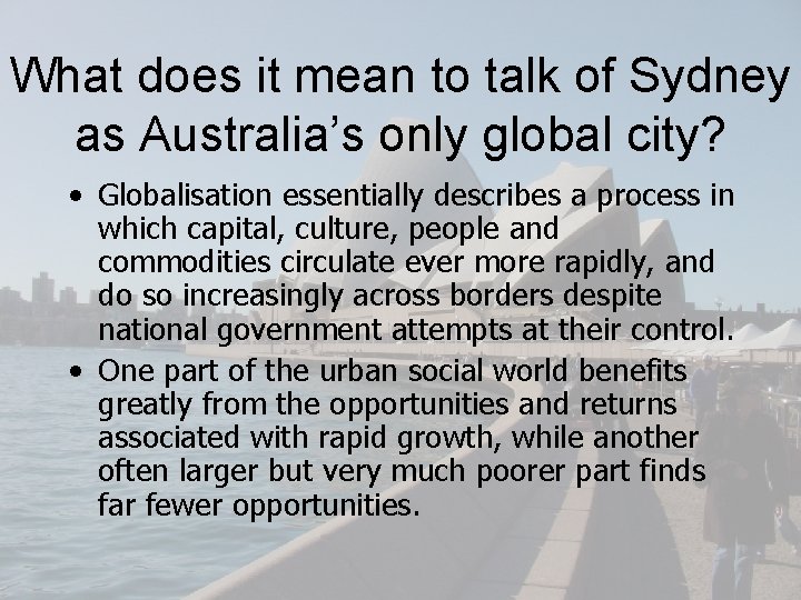 What does it mean to talk of Sydney as Australia’s only global city? •