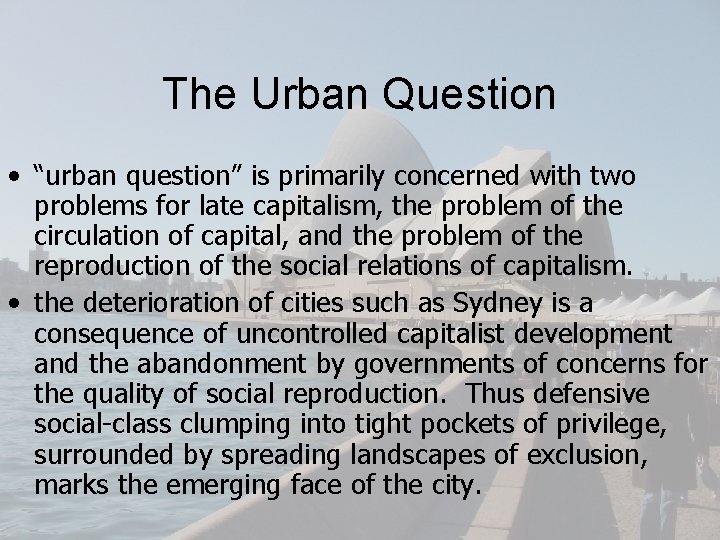 The Urban Question • “urban question” is primarily concerned with two problems for late