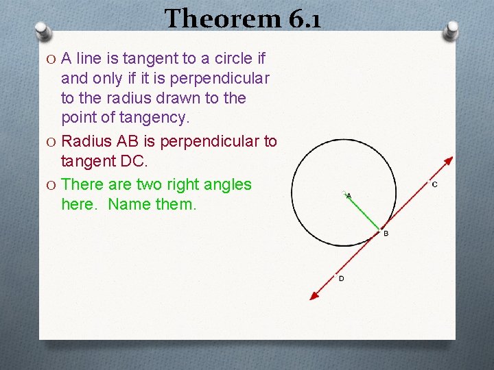 Theorem 6. 1 O A line is tangent to a circle if and only