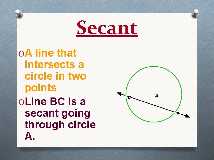 Secant OA line that intersects a circle in two points OLine BC is a
