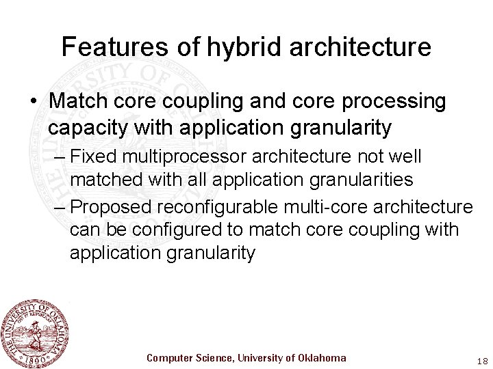Features of hybrid architecture • Match core coupling and core processing capacity with application