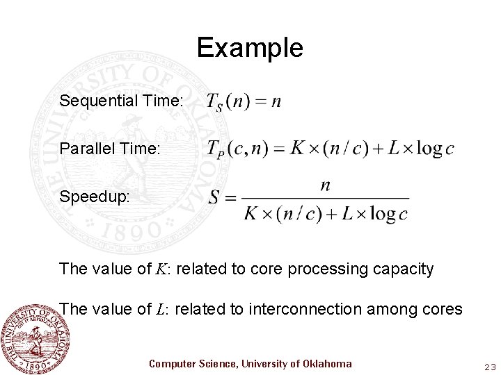 Example Sequential Time: Parallel Time: Speedup: The value of K: related to core processing