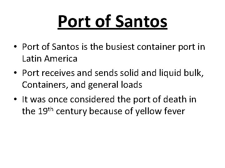 Port of Santos • Port of Santos is the busiest container port in Latin