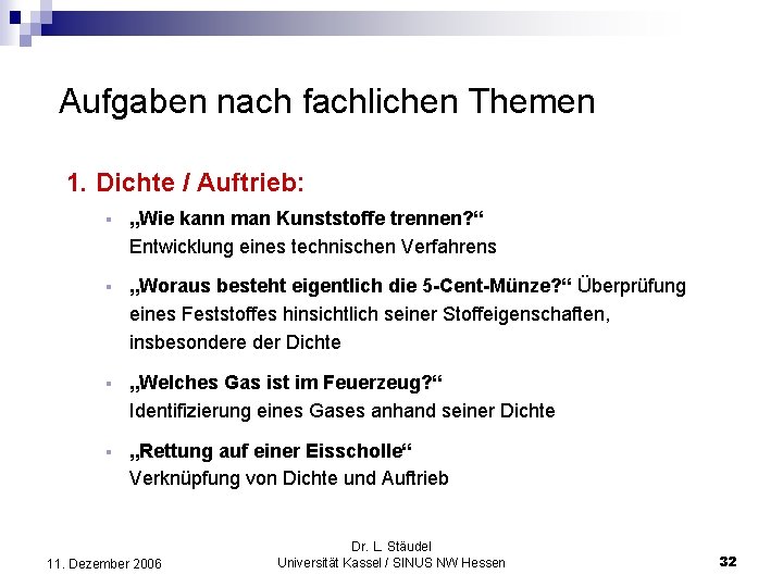 Aufgaben nach fachlichen Themen 1. Dichte / Auftrieb: § „Wie kann man Kunststoffe trennen?