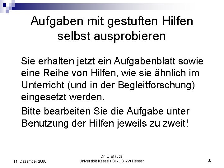 Aufgaben mit gestuften Hilfen selbst ausprobieren Sie erhalten jetzt ein Aufgabenblatt sowie eine Reihe