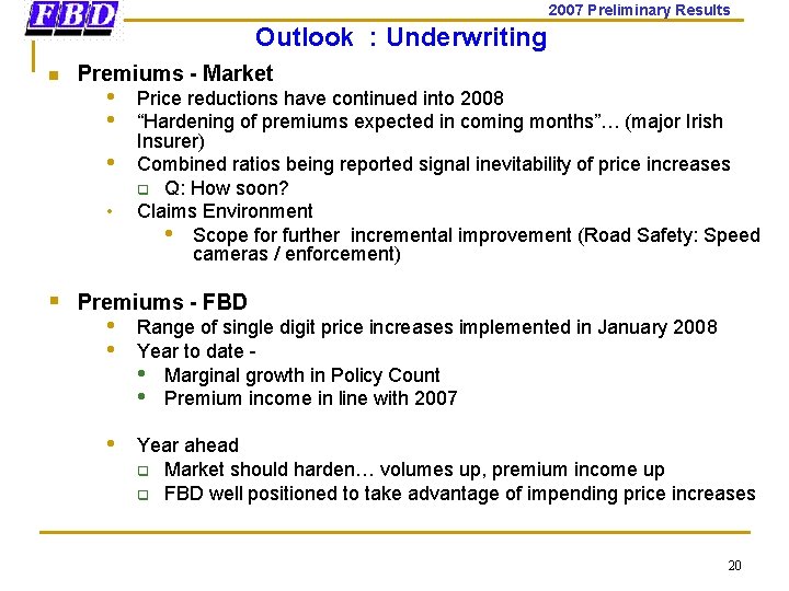 2007 Preliminary Results Outlook : Underwriting n Premiums - Market • • § Price