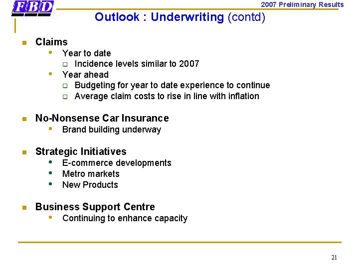 2007 Preliminary Results Outlook : Underwriting (contd) n Claims • • n n n