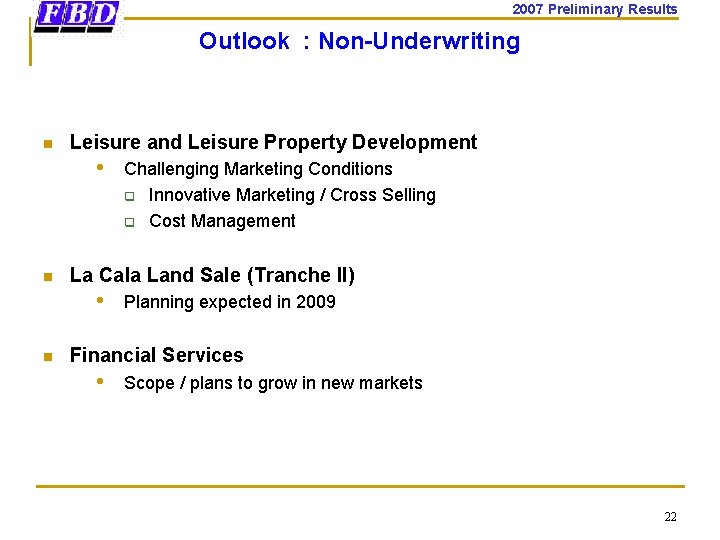 2007 Preliminary Results Outlook : Non-Underwriting n Leisure and Leisure Property Development • n