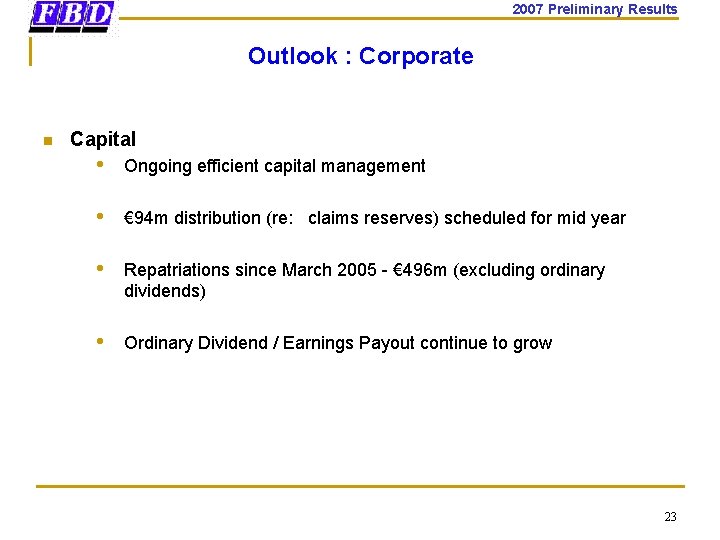 2007 Preliminary Results Outlook : Corporate n Capital • Ongoing efficient capital management •