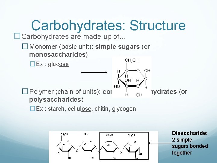Carbohydrates: Structure �Carbohydrates are made up of… � Monomer (basic unit): simple sugars (or