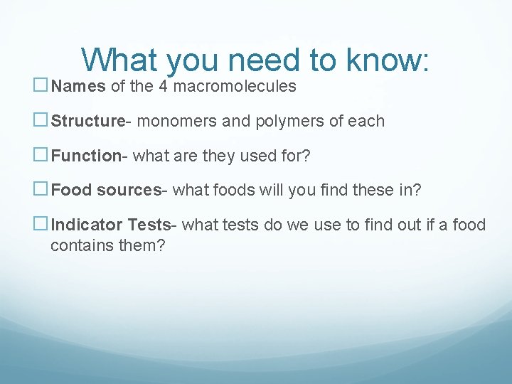 What you need to know: �Names of the 4 macromolecules �Structure- monomers and polymers