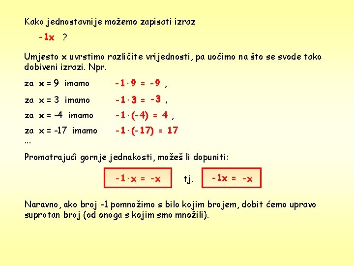 Kako jednostavnije možemo zapisati izraz -1 x ? Umjesto x uvrstimo različite vrijednosti, pa