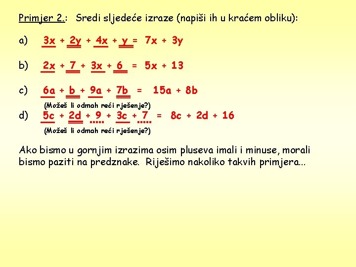 Primjer 2. : Sredi sljedeće izraze (napiši ih u kraćem obliku): a) 3 x